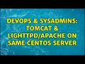 DevOps SysAdmins Tomcat on same CentOS server