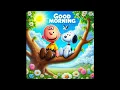 Good Morning From Snoopy and Charlie Brown Sitting in the Tree