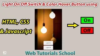 Light On Off Switch Color Hover Button using HTML CSS Javascript Web Tutorials School
