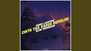 Download Dj Lampung Cinta Tak Harus Memiliki Slow Mengkane MP3