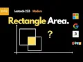 Popular Interview Question Area of overlapped Rectangles Leetcode tamil google coding question