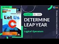 Let Us C Solutions C Programming Determine Leap Year using Logical Operators