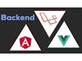 BACKEND WITH LARAVEL Laravel Angular 2 Vue js 2