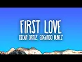 Download Lagu Oscar Ortiz x Edgardo Nuñez - FIRST LOVE