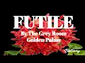 Lagu FUTILE By The Grey Room  _  Golden Palms