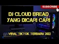 Download Lagu Dj Cloud Bread Slow Beat Viral Tiktok Terbaru 2022