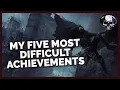 My Five Most Challenging Achievements