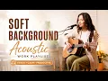 Acoustic Work Music Cozy Acoustic Covers for Deep Focus Productivity Office Background