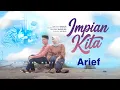 Lagu Arief - Impian Kita (Official Music Video)