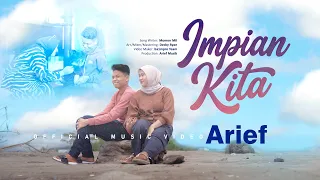 Arief - Impian Kita (Official Music Video)