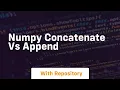 numpy concatenate vs append