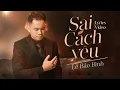 Download Lagu Sai Cách Yêu Lyrics - Lê Bảo Bình ( Official Lyric Video )