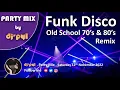 Lagu Party Mix Old School Funk \u0026 Disco Remix 70's \u0026 80's by DJ' PYL #12November2022
