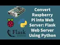 Convert Raspberry Pi Into Web Server Flask Web Server Using Python Tutorial On Rpi Model 3 B