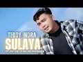 Download Lagu SULAYA - TEDDY INDRA ( OFFICIAL MUSIC VIDEO )