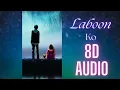 Lagu Laboon Ko | 8D Song | 8D Audio | KK | Bollywood Song | Sound Scapes | Romantic Song |