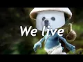 We Live we Love we Lie