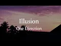 Illusion Lyrics - One Direction