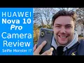 Nova 10 Pro - Camera Review