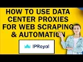 How To Use Data Center Proxies For Web Scraping Automation
