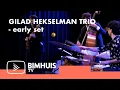 Download Lagu BIMHUIS TV Presents: Gilad Hekselman Trio - part 1