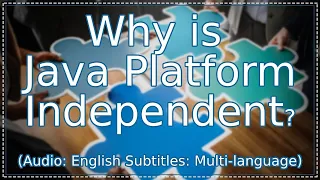 Why is Java Platform Independent Java Tutorial