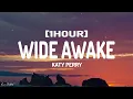 Download Lagu Katy Perry - Wide Awake (Lyrics) [1HOUR]