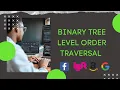 Very Important Binary Tree Level order Traversal LeetCode 102