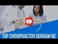 Top Chiropractor Durham NC 919 724-4014