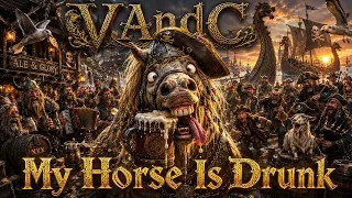 My Horse Is Drunk Epic Viking Folk Metal x Pirate Folk Metal VAndC