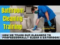 How To Clean a BATHROOM Professionally - TRAINING
