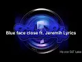 Blueface closer ft. Jeremih (Lyrics)