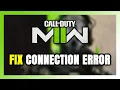 How to FIX Call of Duty Modern Warfare 2 Connection Error Server Error