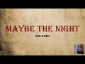 Maybe the Night Lyrics - Ben & Ben