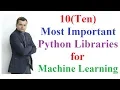 Ten 10 Python Libraries Used in Machine Learning