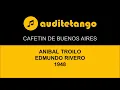 CAFETIN DE BUENOS AIRES - ANIBAL TROILO - EDMUNDO RIVERO - 1948 - TANGO CANTATO