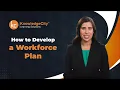 How to Develop a Workforce Plan - Introduction Knowledgecity