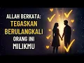 💗 ALLAH Berulang Kali Menegaskan Bahwa Orang Ini Milikmu