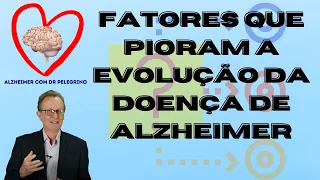 Conheça 10 fatores que pioram a evolução da Doença de Alzheimer