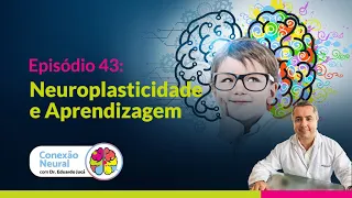 NEUROPLASTICIDADE E APRENDIZAGEM I EP.: 43