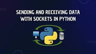 Sending and Receiving Data with Sockets in Python