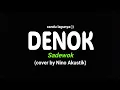 Lagu DENOK - SADEWOK (cover by Nino Akustik) video lirik
