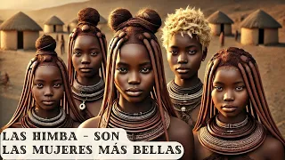 🎬 La tribu Himba: ¿por qué sus mujeres son consideradas las más bellas del mundo?