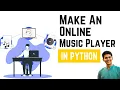 Create your online music player using python python project learn python crate music software
