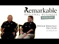 Remarkable Regional Business Episode 46 - Michael Robertson Marc Smith JL King Co Part One