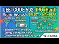 LeetCode 502 IPO Hard Visualized - Greedy Max Heap Lemma