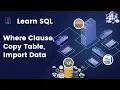 SQL Tutorial 4 - Where Clause Copy Table Import Data