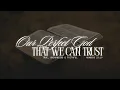 OUR PERFECT GOD THAT WE CAN TRUST Aug 16 2026