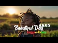 Download Lagu Akon ~ Beautiful Day Reggae Remix 🎧 RAKATime 🎧