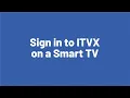 Sign in to ITVX on a Smart TV